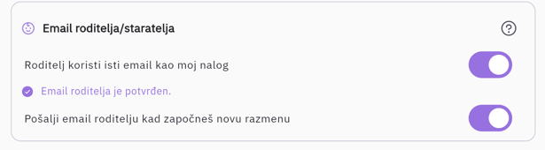 Kartica „Email roditelja/staratelja": prekidač „Roditelj koristi isti email kao moj nalog", potvrda „Email roditelja je potvrđen." i prekidač „Pošalji email roditelju kad započneš novu razmenu"